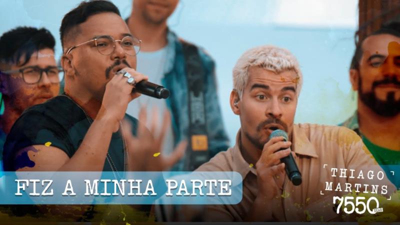 Thiago Martins lança a música "Fiz a minha Parte" com uma participação especial do Sorriso Maroto 